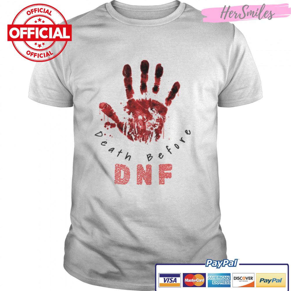 Dnf Death Before Dnf shirt