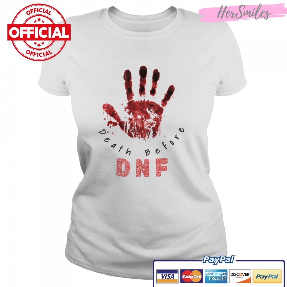 Dnf Death Before Dnf shirt