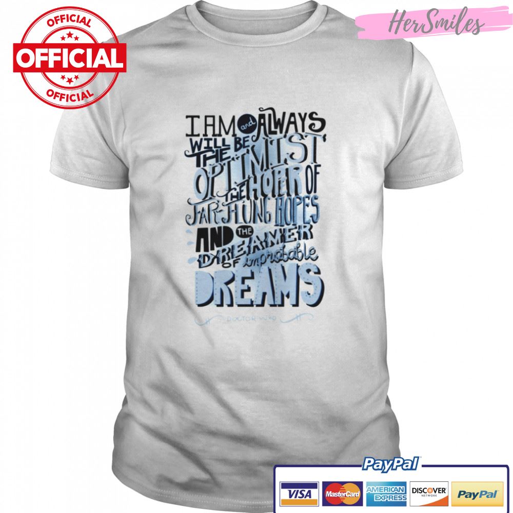 Dreamer Of Improbable Dream Doctor Who shirt