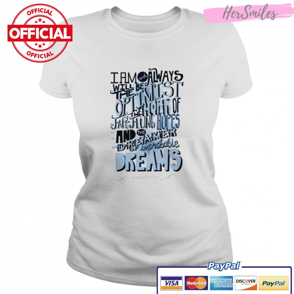 Dreamer Of Improbable Dream Doctor Who shirt