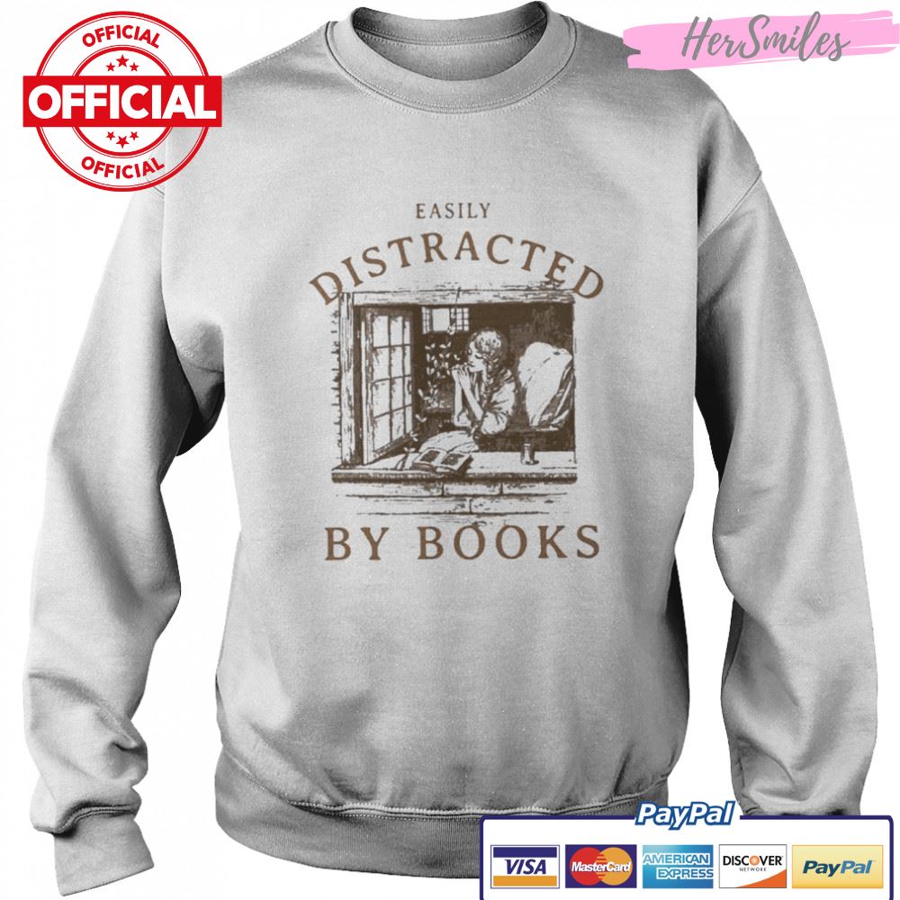 easily distracted by books shirt easily distracted by books shirt