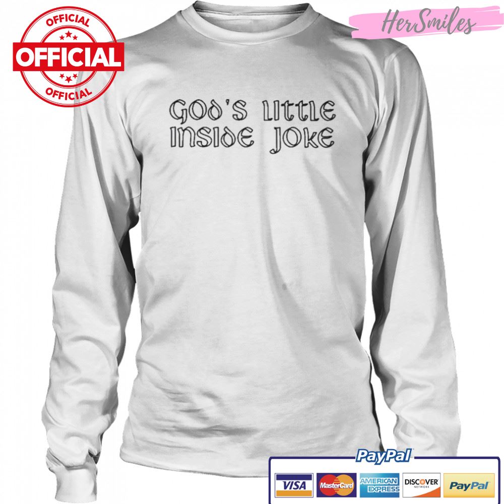 God’s Little Inside Joke 2022 Shirt God’s Little Inside Joke 2022 Shirt