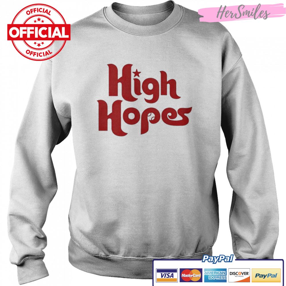 High Hopes Philadelphia Phillies shirt High Hopes Philadelphia Phillies shirt