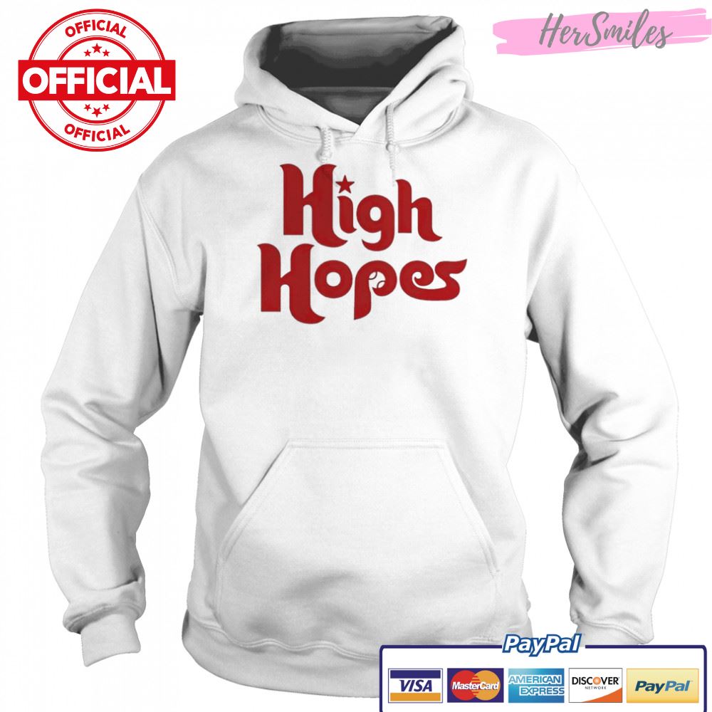 High Hopes Philadelphia Phillies shirt High Hopes Philadelphia Phillies shirt