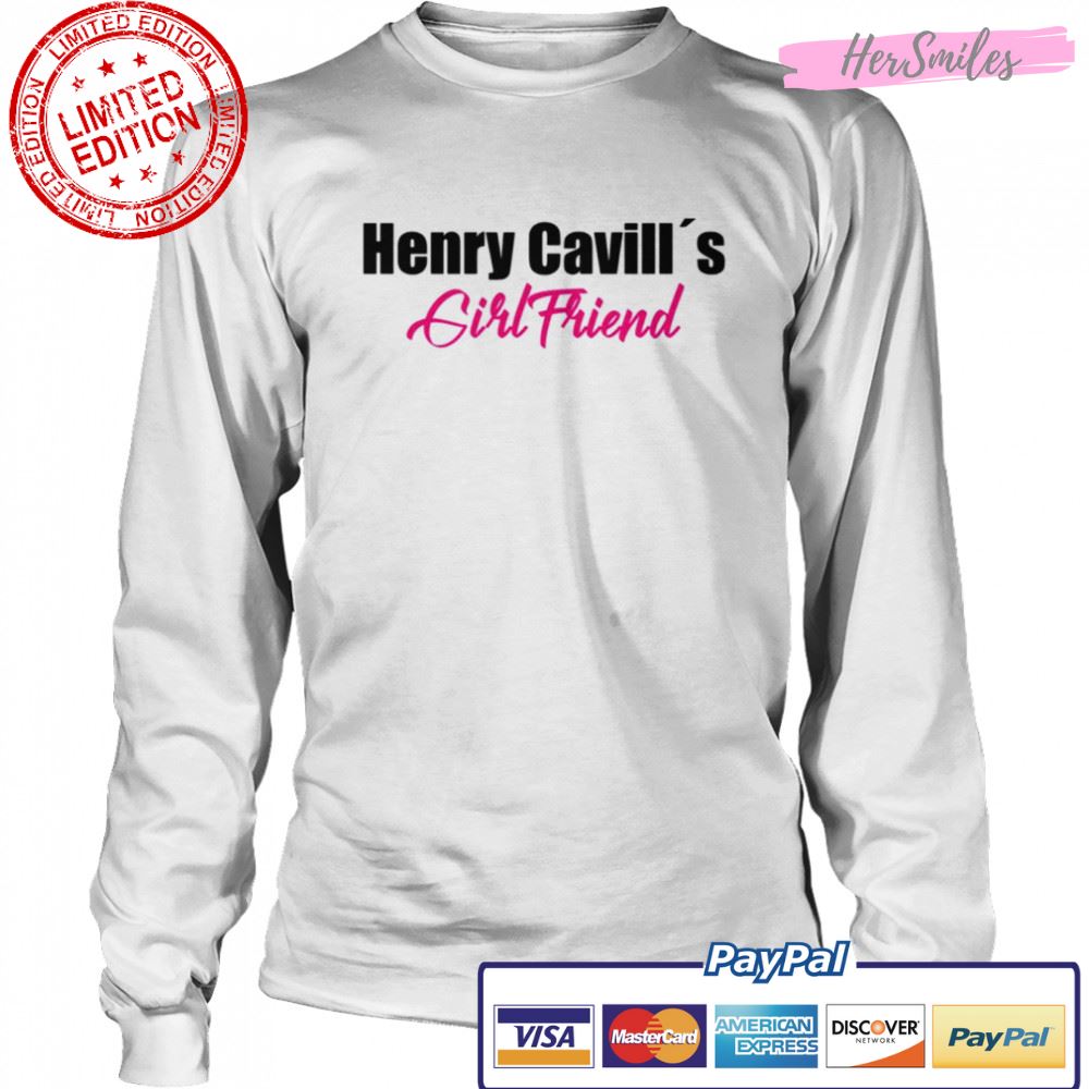 I Am Henry Cavill’s Girlfriend shirt I Am Henry Cavill’s Girlfriend shirt