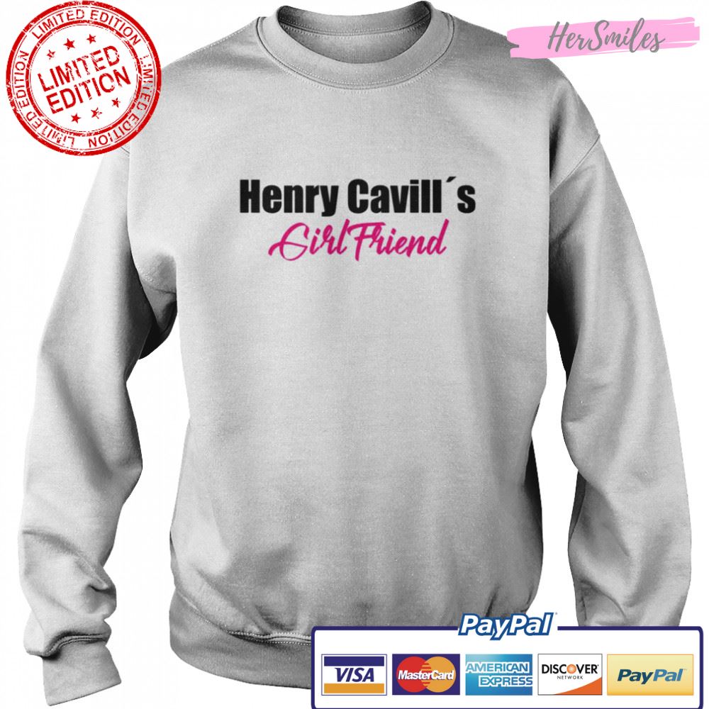 I Am Henry Cavill’s Girlfriend shirt I Am Henry Cavill’s Girlfriend shirt