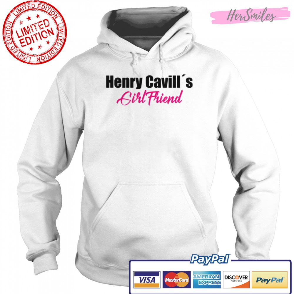 I Am Henry Cavill’s Girlfriend shirt I Am Henry Cavill’s Girlfriend shirt