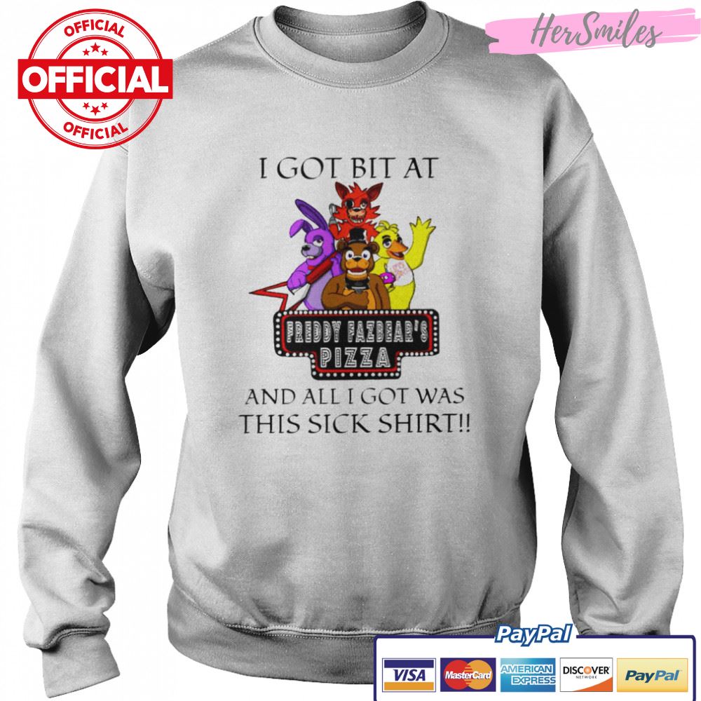 I got bit a Freddy Fazbear’s Pizza and all I got was this sick shirt I got bit a Freddy Fazbear’s Pizza and all I got was this sick shirt