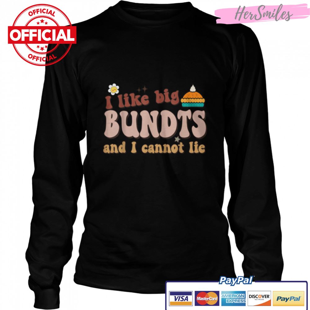 I Like Big Bundts And I Cannot Lie Funny Thanksgiving T-Shirt B0BKL52W23 I Like Big Bundts And I Cannot Lie Funny Thanksgiving T-Shirt B0BKL52W23