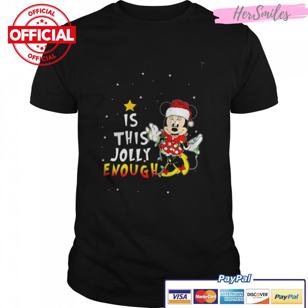 Is This Jolly Enough Minnie Mouse Christmas shirt