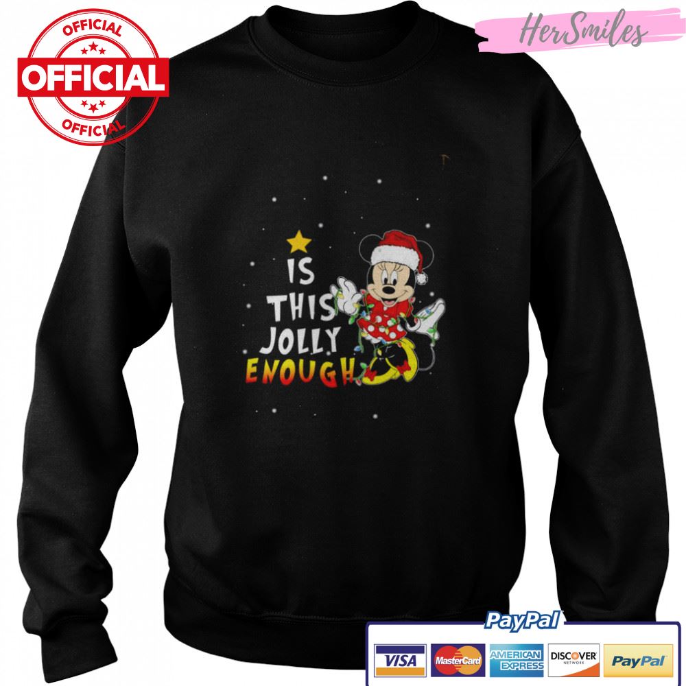Is This Jolly Enough Minnie Mouse Christmas shirt Is This Jolly Enough Minnie Mouse Christmas shirt