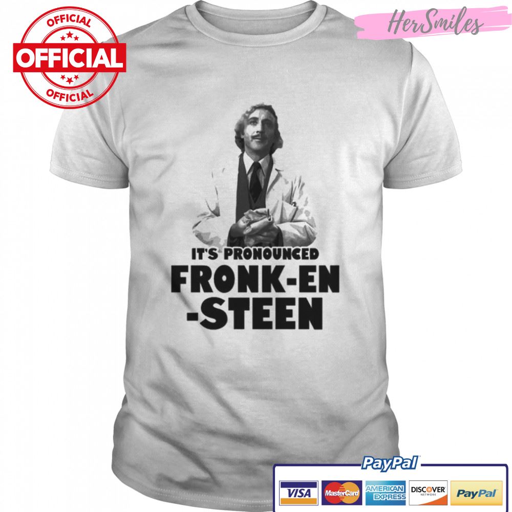 It’s pronounced fronk-en-steen T-shirt