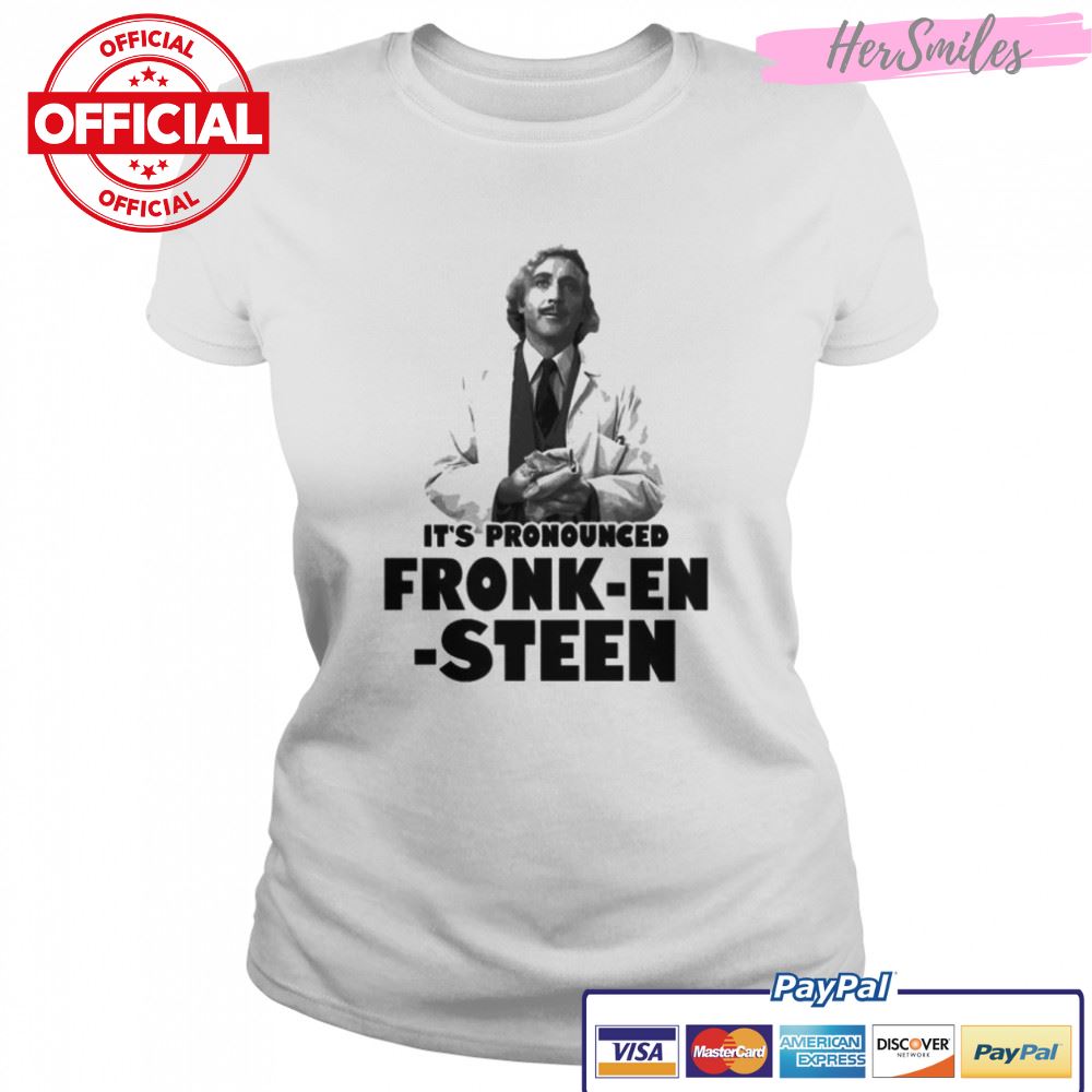 It’s pronounced fronk-en-steen T-shirt