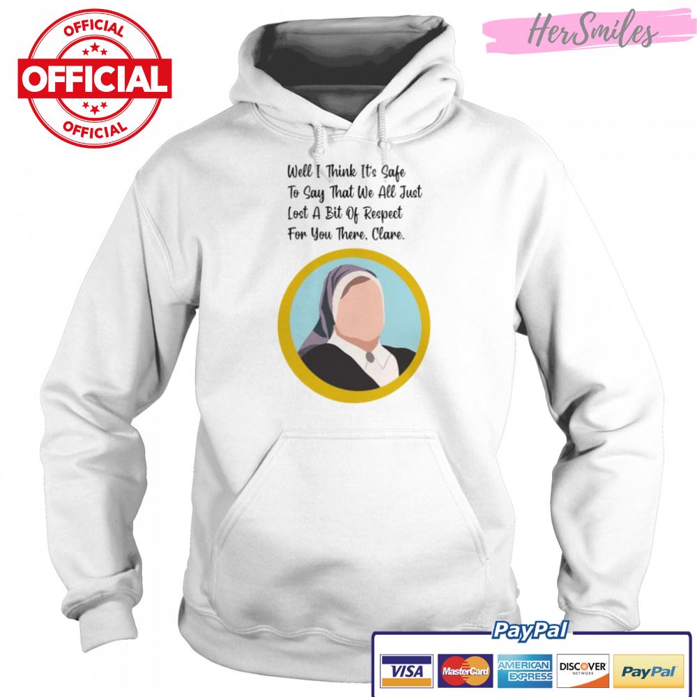 It’s Safe Sister Michael Quote Clare Derry Girls shirt It’s Safe Sister Michael Quote Clare Derry Girls shirt