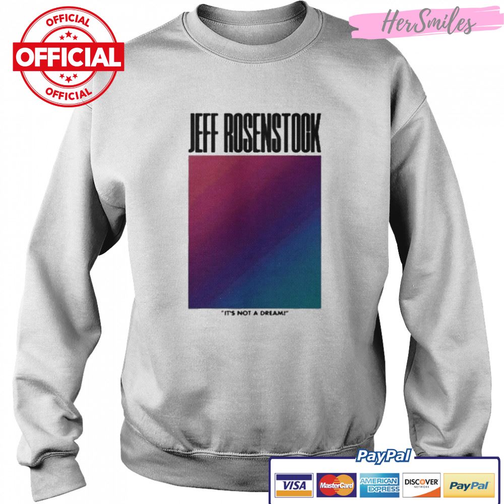 Jeff Rosenstock It’s Not A Dream Shirt Jeff Rosenstock It’s Not A Dream Shirt