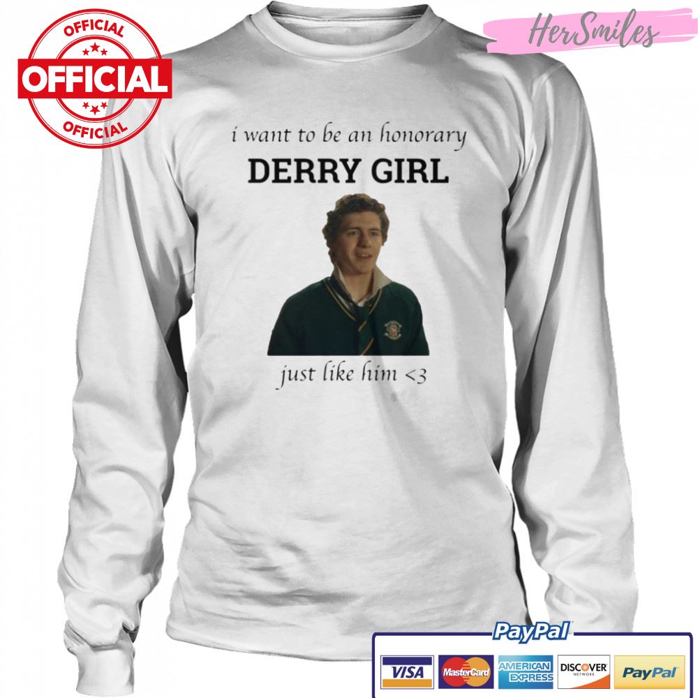 Just Like Him Honorary Derry Girl shirt Just Like Him Honorary Derry Girl shirt