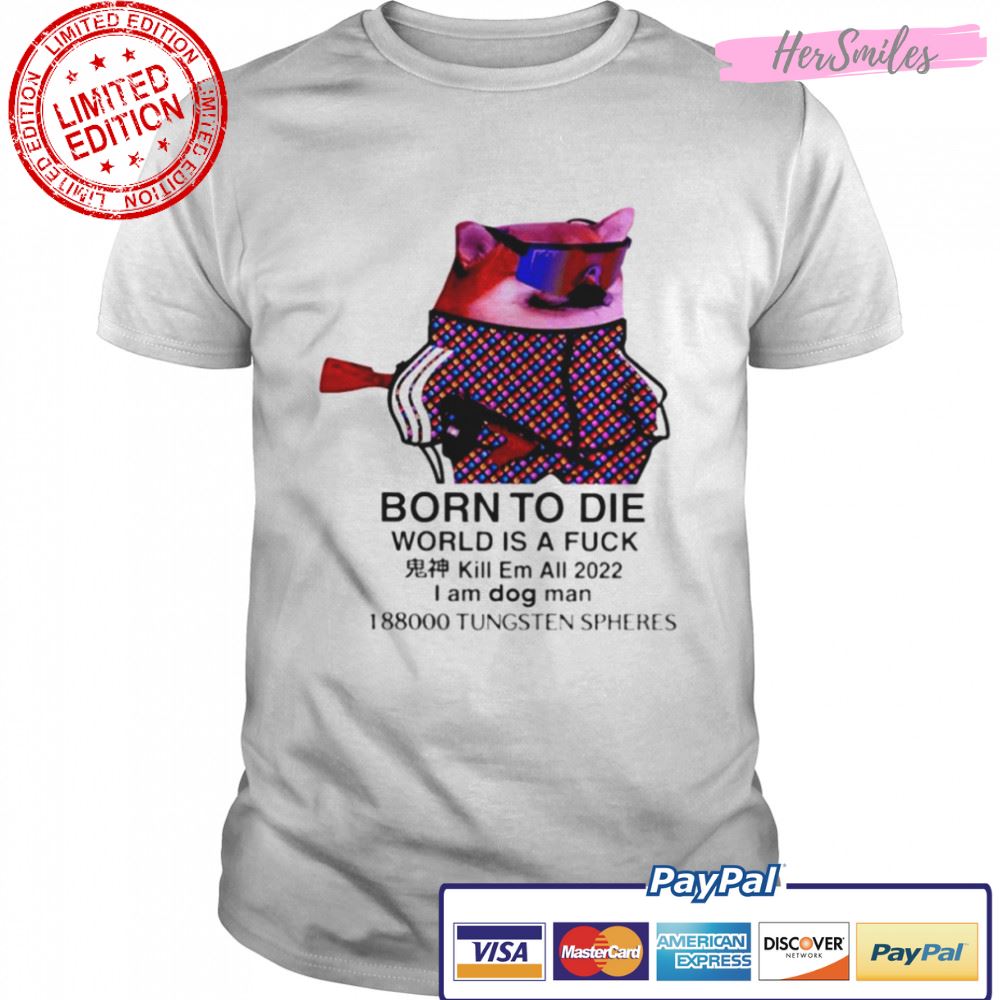 Mr gh0stly born to die world is a fuck I am dog man T-Shirt
