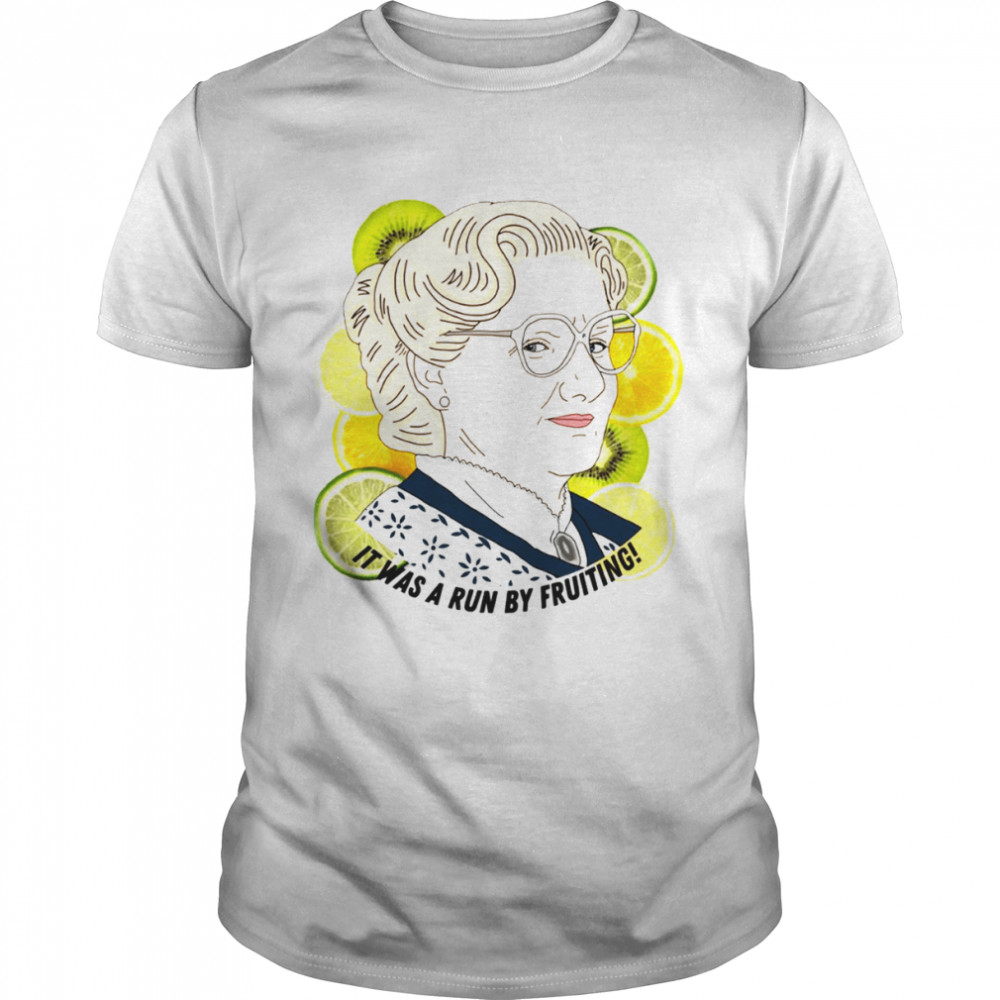 Mrs Doubtfire Run By Fruiting shirt