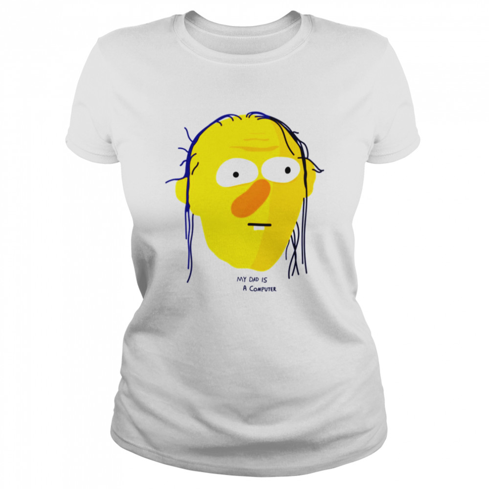 My Dad Is A Computer Roy Dont Hug Me Im Scared shirt