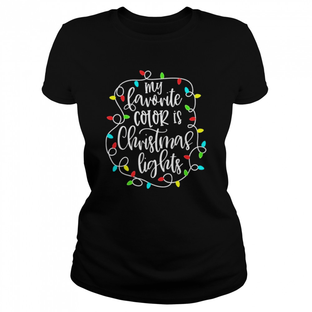 My Favorite Color Is Christmas Lights shirt