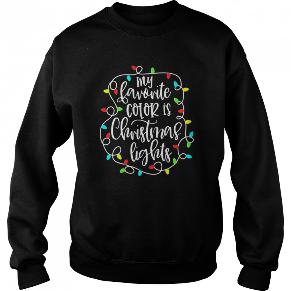 My Favorite Color Is Christmas Lights shirt My Favorite Color Is Christmas Lights shirt