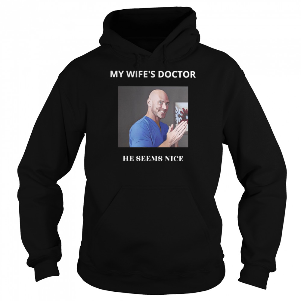 My Wifes Doctor He Sesms Nice Jhonny Sins Porn Star shirt My Wifes Doctor He Sesms Nice Jhonny Sins Porn Star shirt