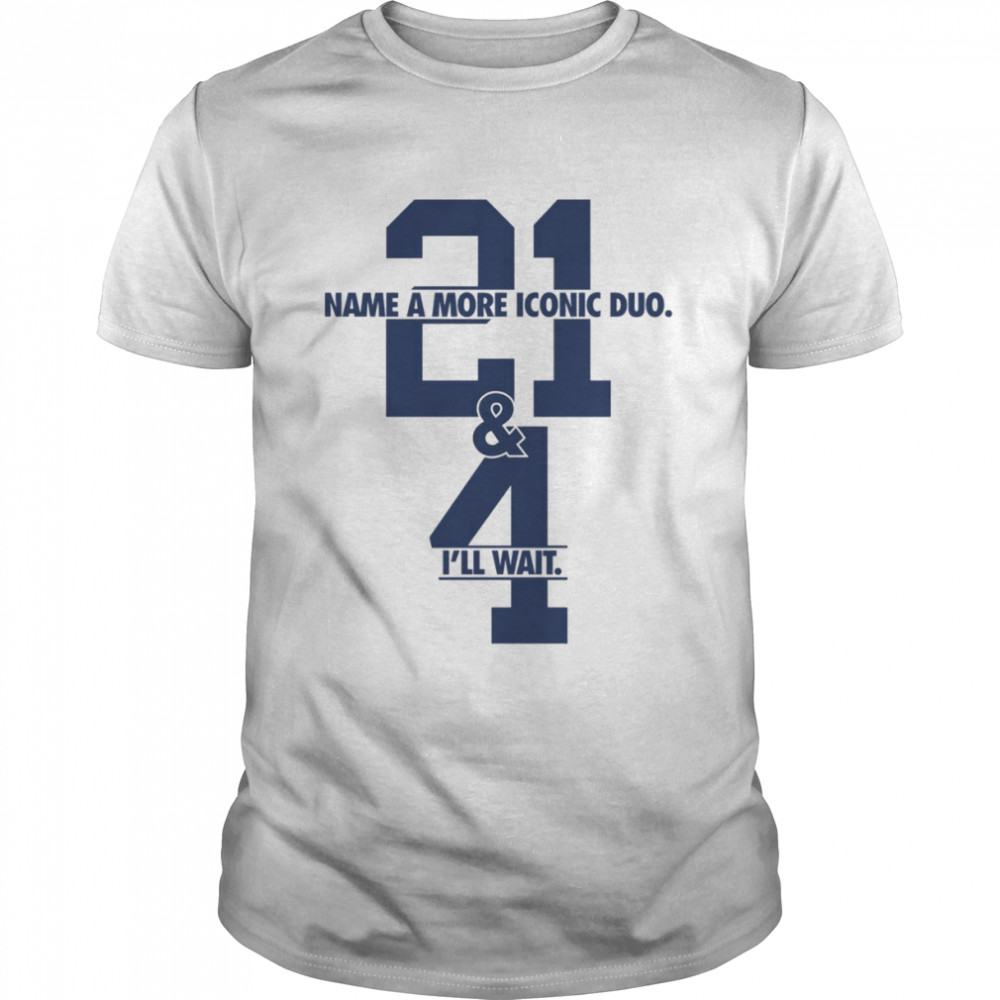 Name A More Iconic Duo 21 &amp 4 I’ll Wait shirt