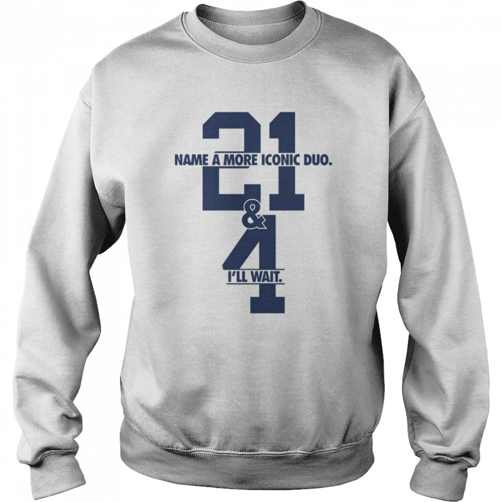 Name A More Iconic Duo 21 & 4 I’ll Wait shirt Name A More Iconic Duo 21 & 4 I’ll Wait shirt