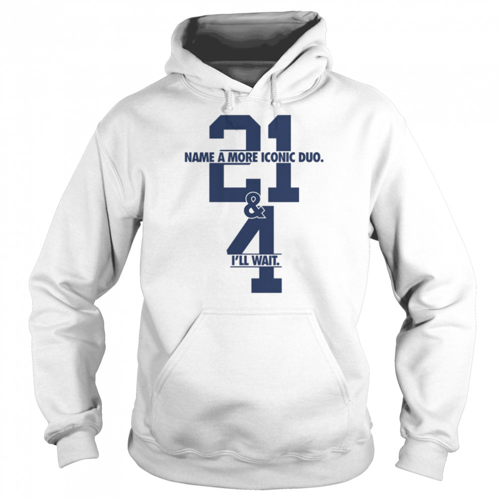 Name A More Iconic Duo 21 & 4 I’ll Wait shirt Name A More Iconic Duo 21 & 4 I’ll Wait shirt