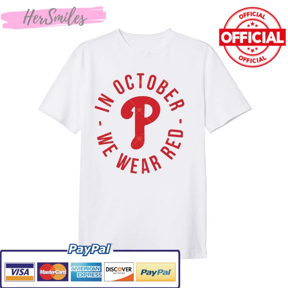 Philadelphia Phillies In October We Wear Red Shirt