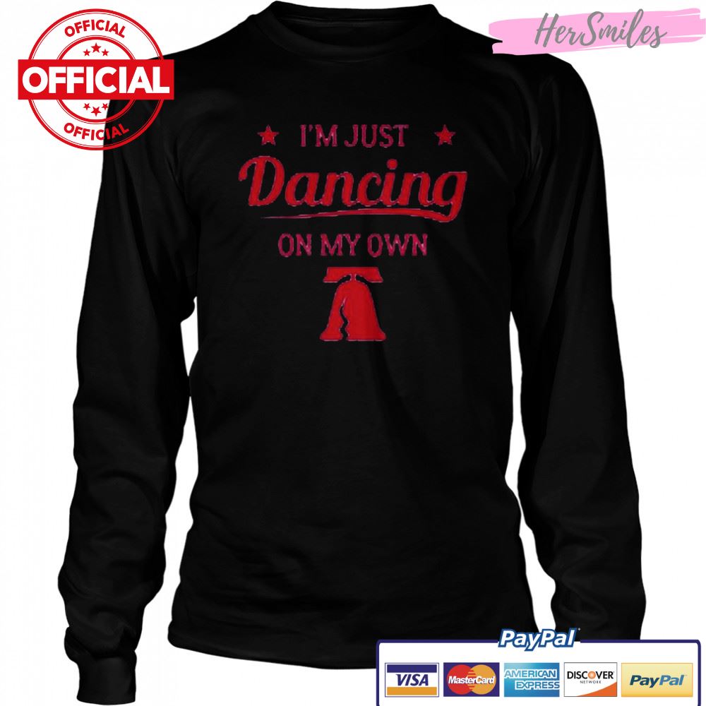 Philly Dancing On My Own Philadelphia Team Baseball shirt Philly Dancing On My Own Philadelphia Team Baseball shirt