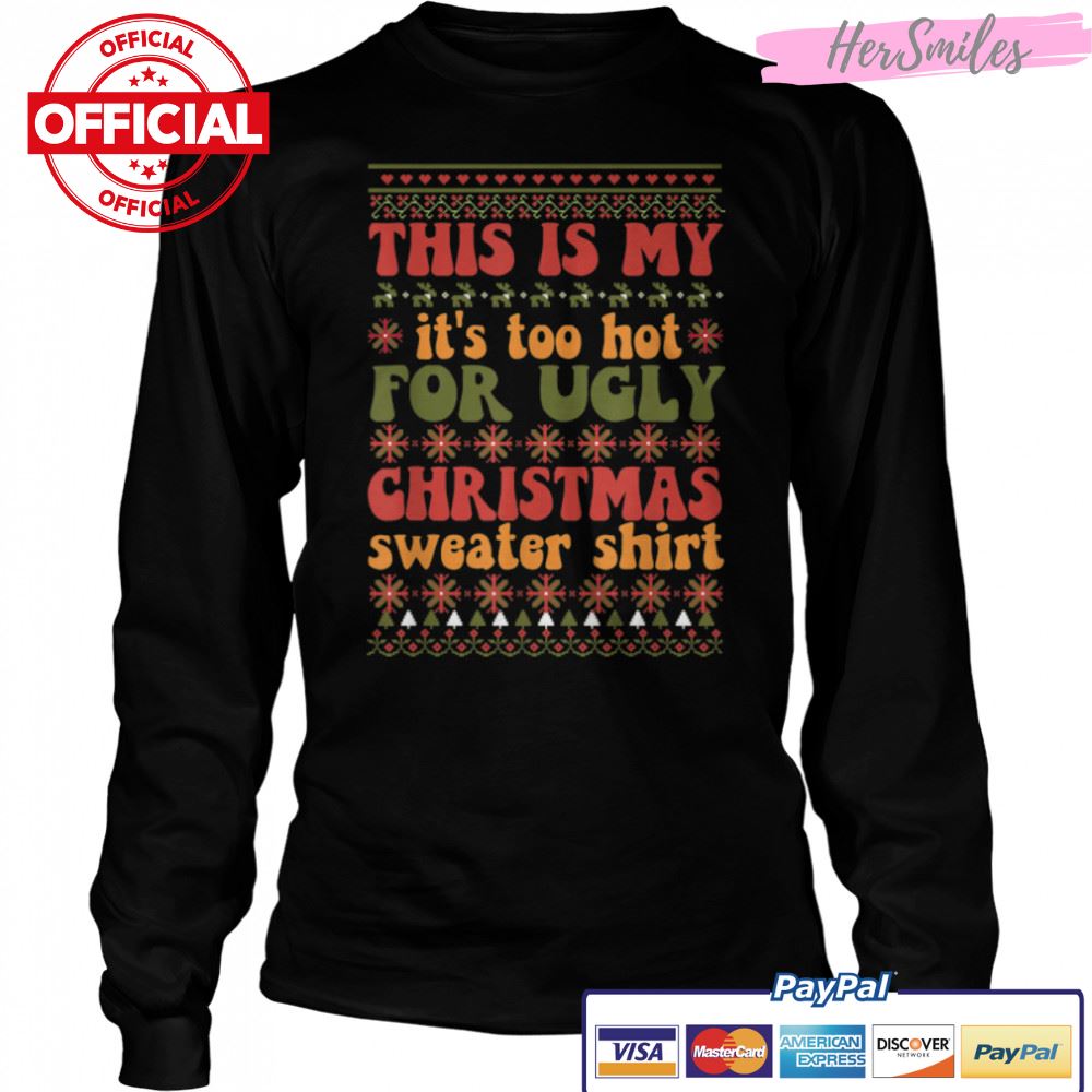 Retro This Is My It's Too Hot For Ugly Christmas Sweaters T-Shirt B0BKLM2XBN Retro This Is My It's Too Hot For Ugly Christmas Sweaters T-Shirt B0BKLM2XBN