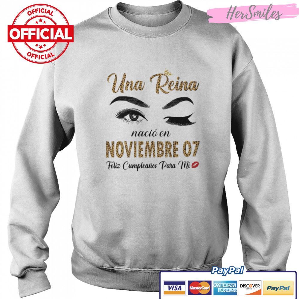 Una Reina Nació En Noviembre 07 Feliz Cumpleanos Para Mi Shirt Una Reina Nació En Noviembre 07 Feliz Cumpleanos Para Mi Shirt