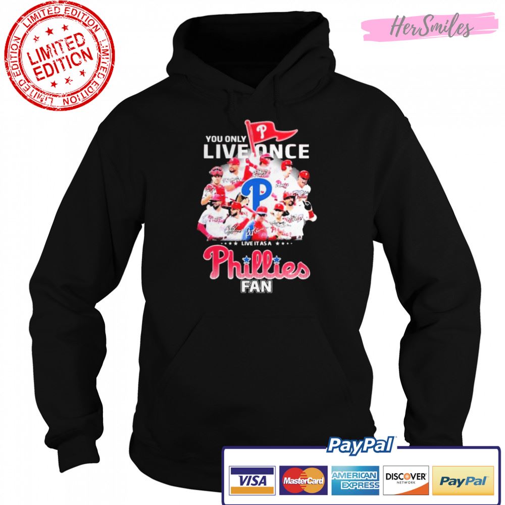 You Only Live Once Live It As A Phillies Fan 2022 NL Champions Signatures Shirt You Only Live Once Live It As A Phillies Fan 2022 NL Champions Signatures Shirt