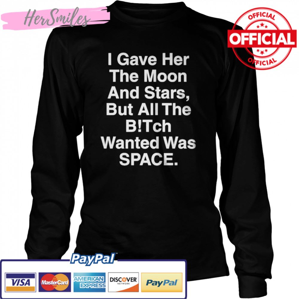 2022 I gave her the moon and stars shirt 2022 I gave her the moon and stars shirt