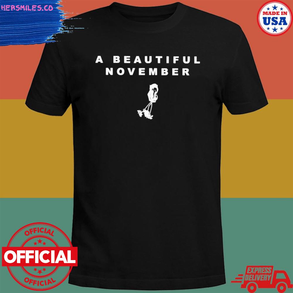A beautiful november T-shirt