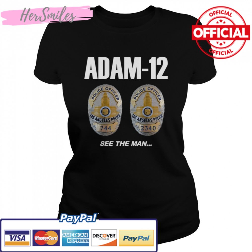 Adam 12 Drama See The Man shirt