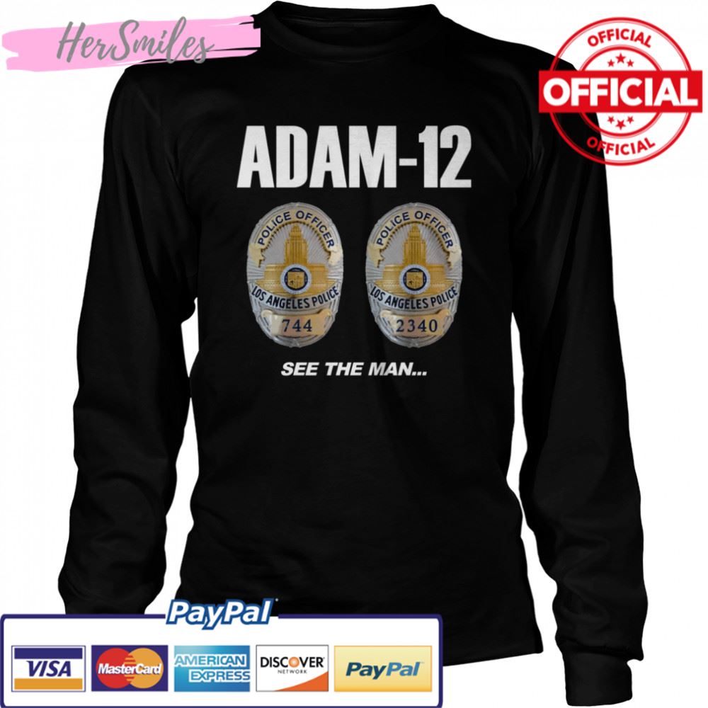 Adam 12 Drama See The Man shirt Adam 12 Drama See The Man shirt