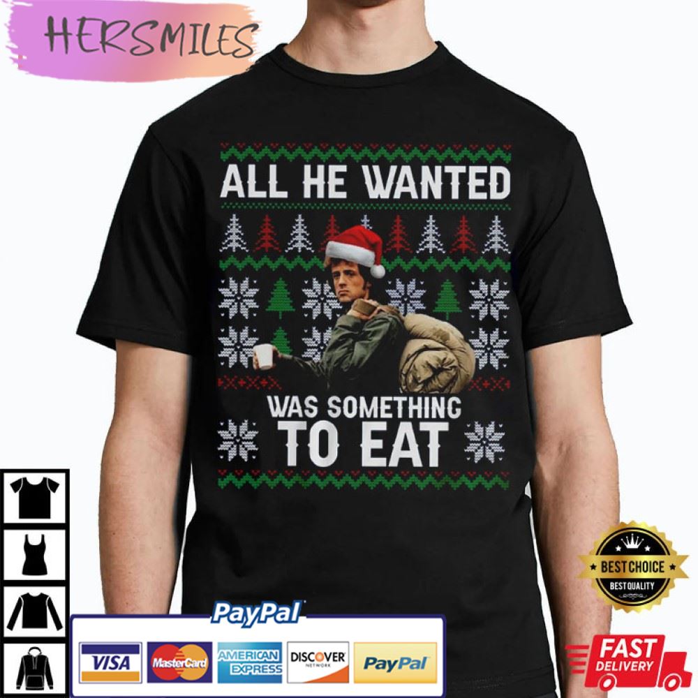 All He Wanted Was Something to Eat- First Blood T-shirt