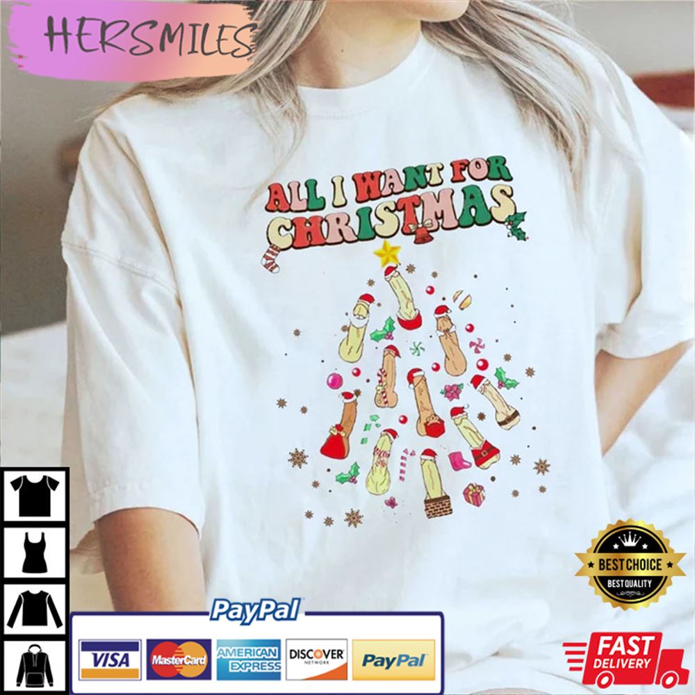 All I Want For Christmas Best T-shirt All I Want For Christmas Best T-shirt