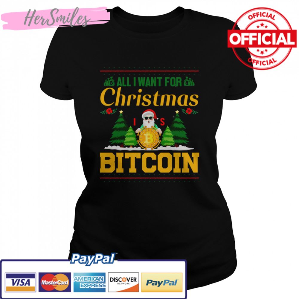 All I Want For Christmas Bitcoin Bitcoin Christmas Ugly Pattern shirt