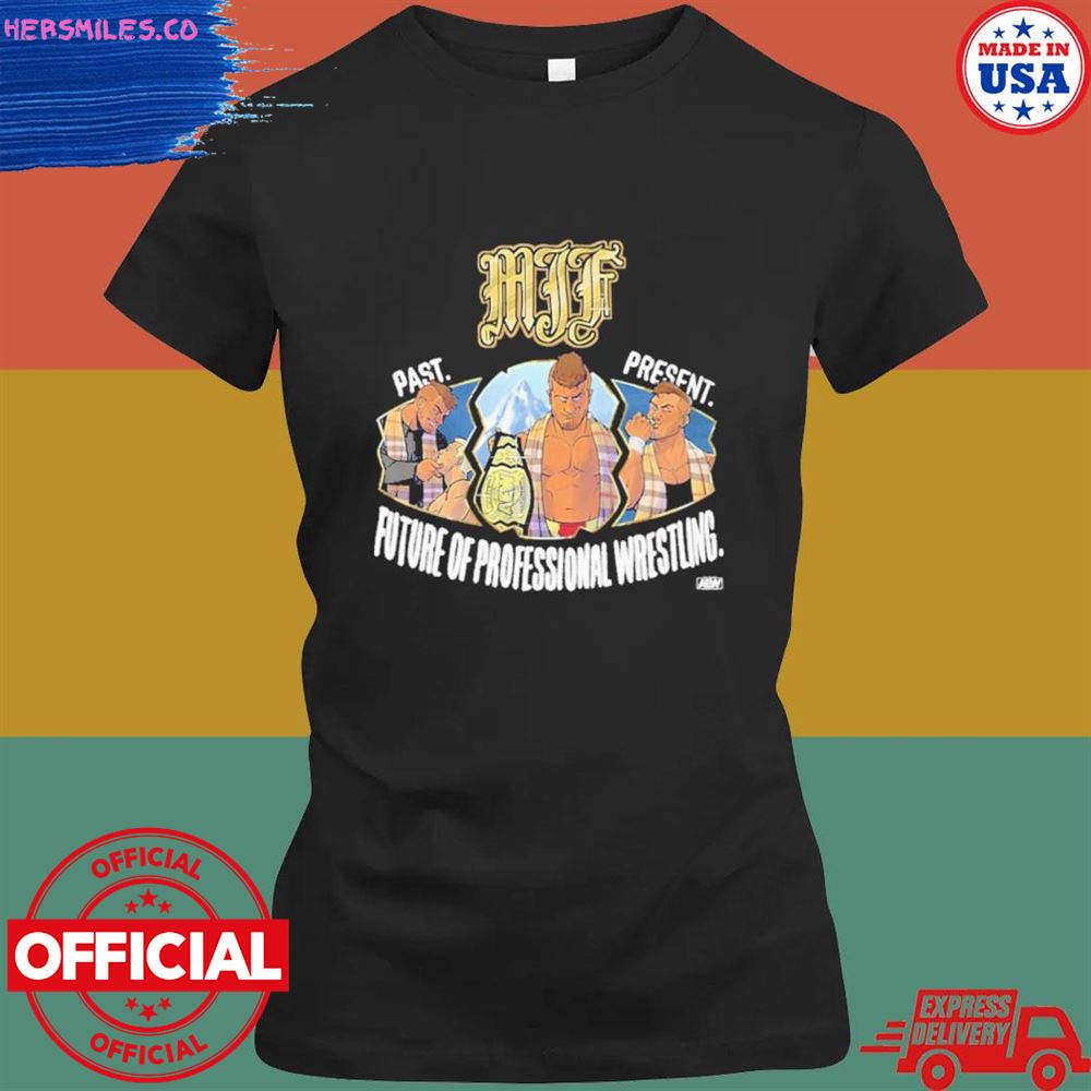Angie mjf past present future of professional wrestling shirt Angie mjf past present future of professional wrestling shirt