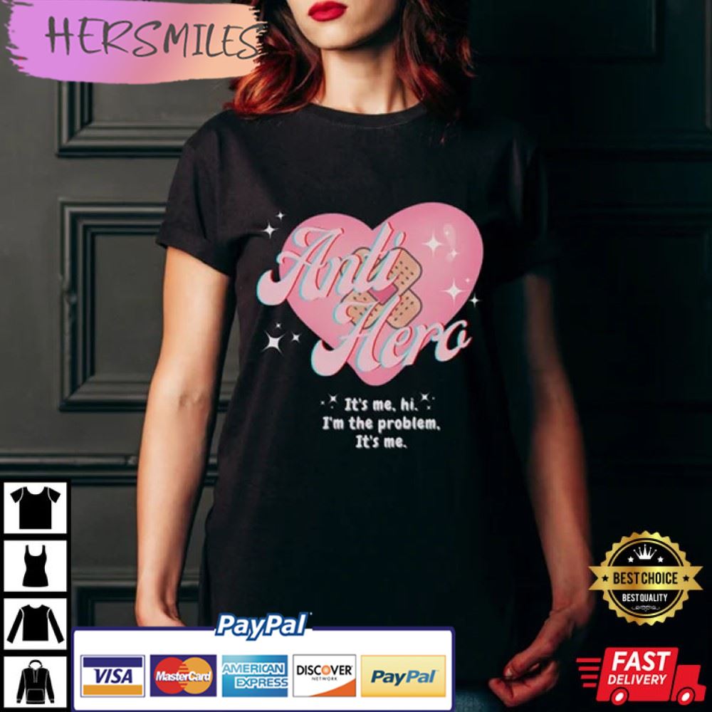 Anti Hero It’s Me I’m The Problem T-Shirt