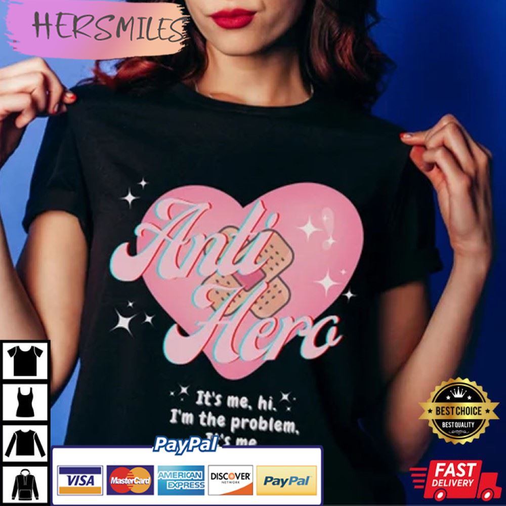 Anti Hero It’s Me I’m The Problem T-Shirt