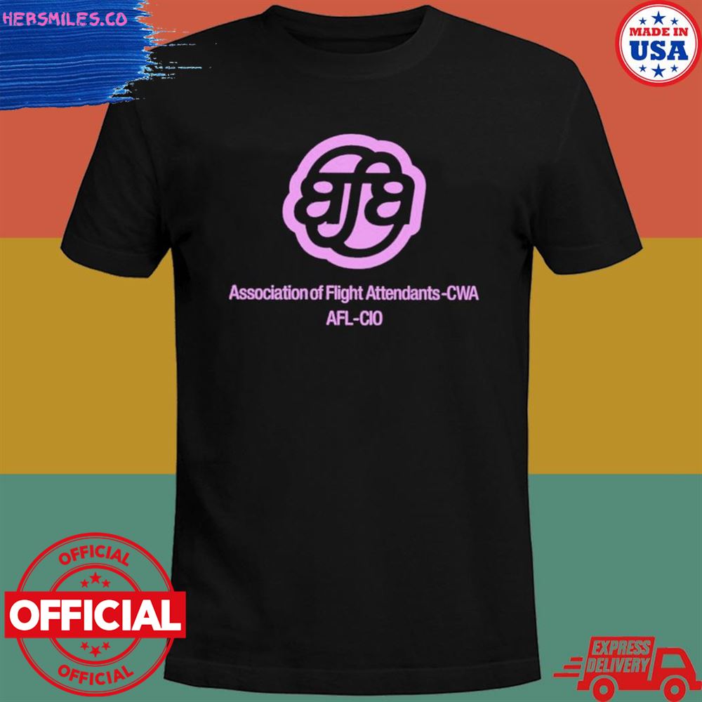 Association Of Flight Attendants Cwa Afl Cio shirt