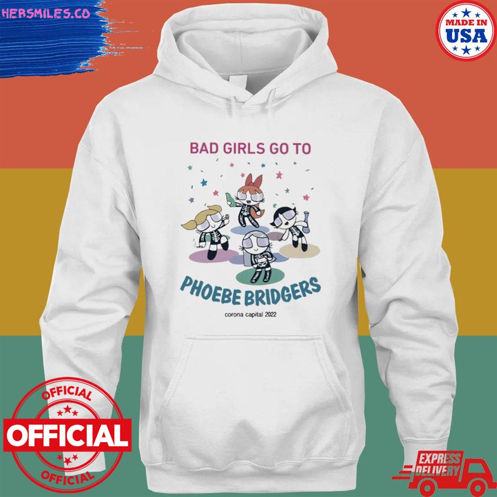 Bad girls go to phoebe bridgers corona capital 2022 shirt