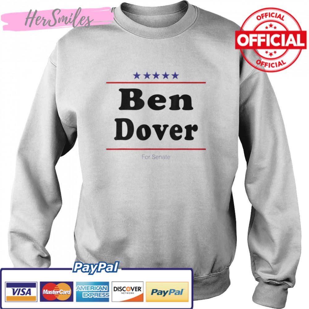 Ben Dover For Senate Midterm Election Parody T-Shirt Ben Dover For Senate Midterm Election Parody T-Shirt