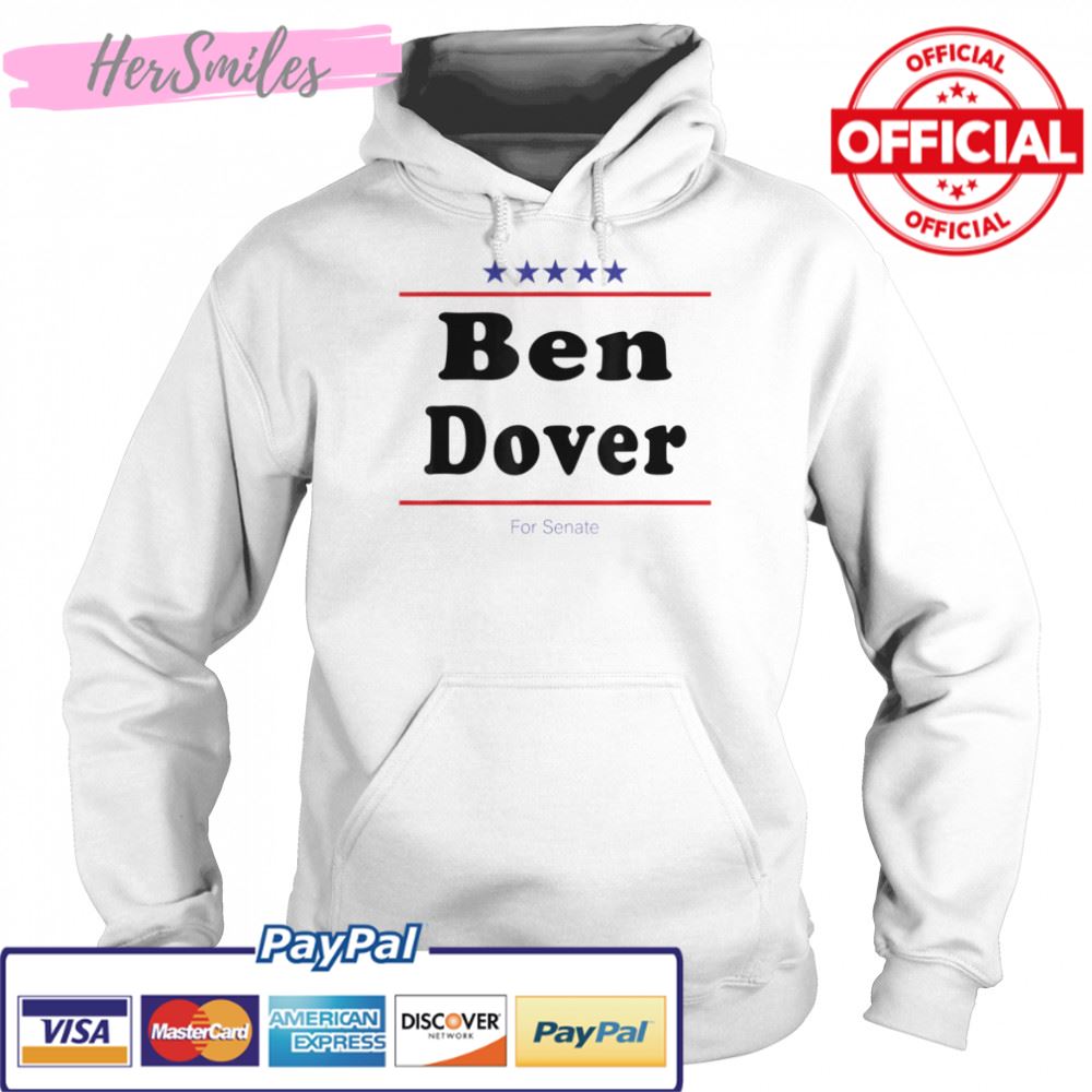Ben Dover For Senate Midterm Election Parody T-Shirt Ben Dover For Senate Midterm Election Parody T-Shirt