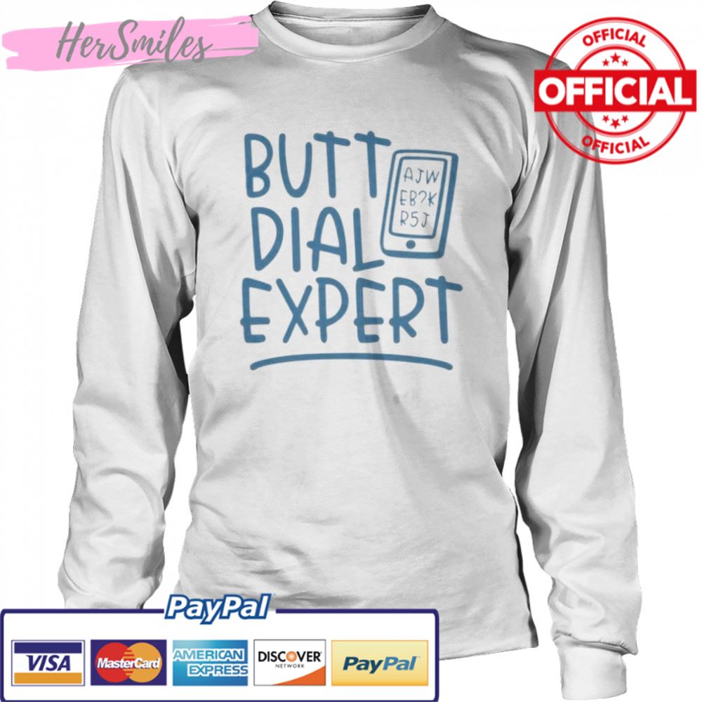 Best butt dial expert shirt Best butt dial expert shirt