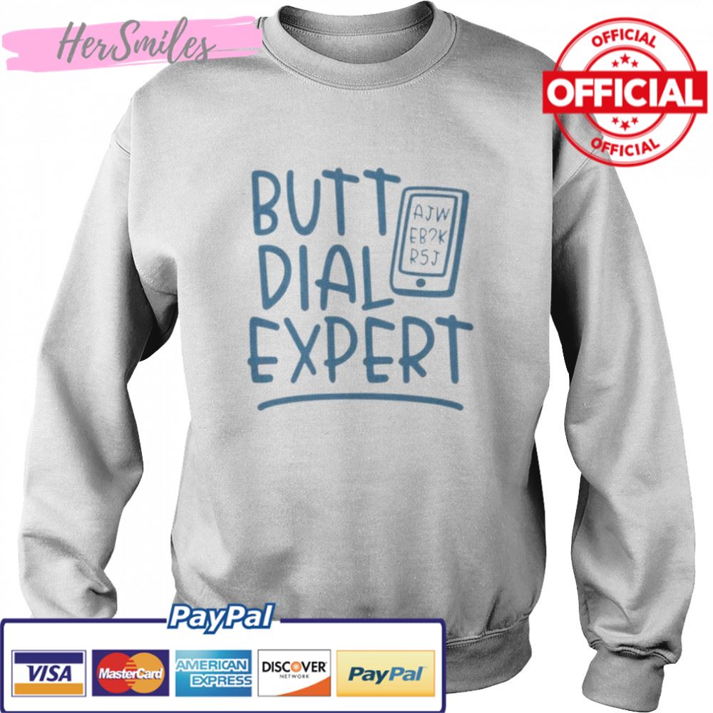 Best butt dial expert shirt Best butt dial expert shirt